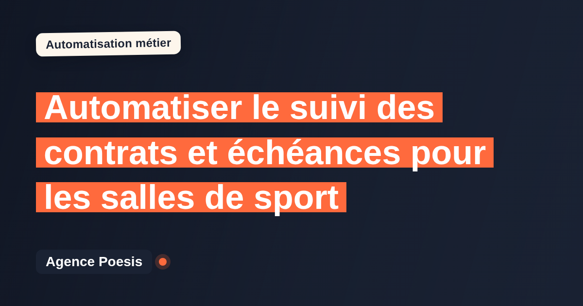 Automatiser le suivi des contrats et échéances pour les salles de sport : méthode, coûts et ROI