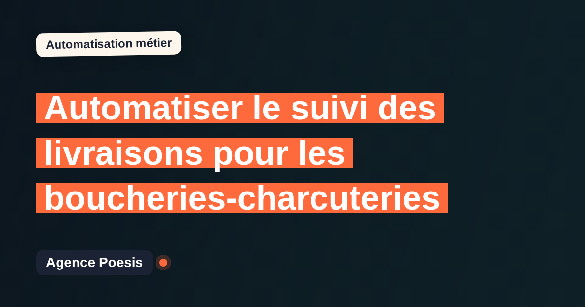 Automatiser le suivi des livraisons pour les boucheries-charcuteries : méthode, coûts et ROI