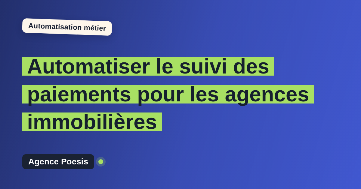 Automatiser le suivi des paiements pour les agences immobilières : méthode, coûts et ROI