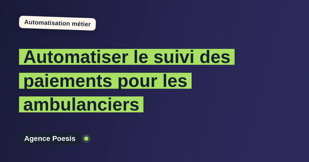 Automatiser le suivi des paiements pour les ambulanciers : méthode, coûts et ROI