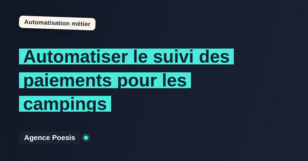 Automatiser le suivi des paiements pour les campings : méthode, coûts et ROI