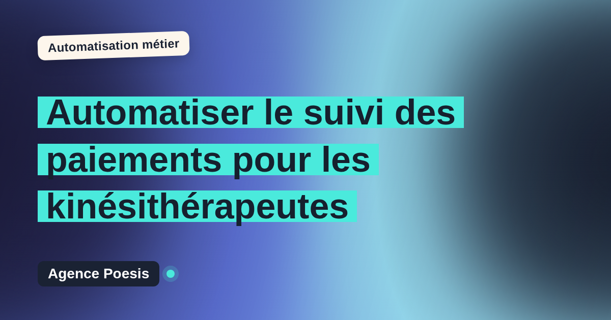 Automatiser le suivi des paiements pour les kinésithérapeutes : méthode, coûts et ROI