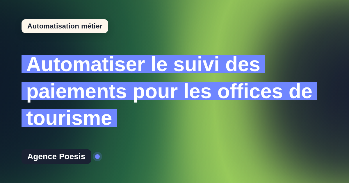Automatiser le suivi des paiements pour les offices de tourisme : méthode, coûts et ROI