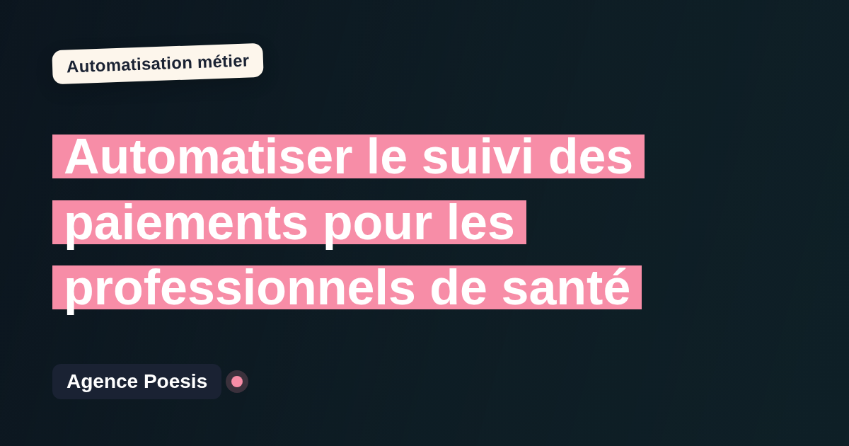Automatiser le suivi des paiements pour les professionnels de santé : méthode, coûts et ROI