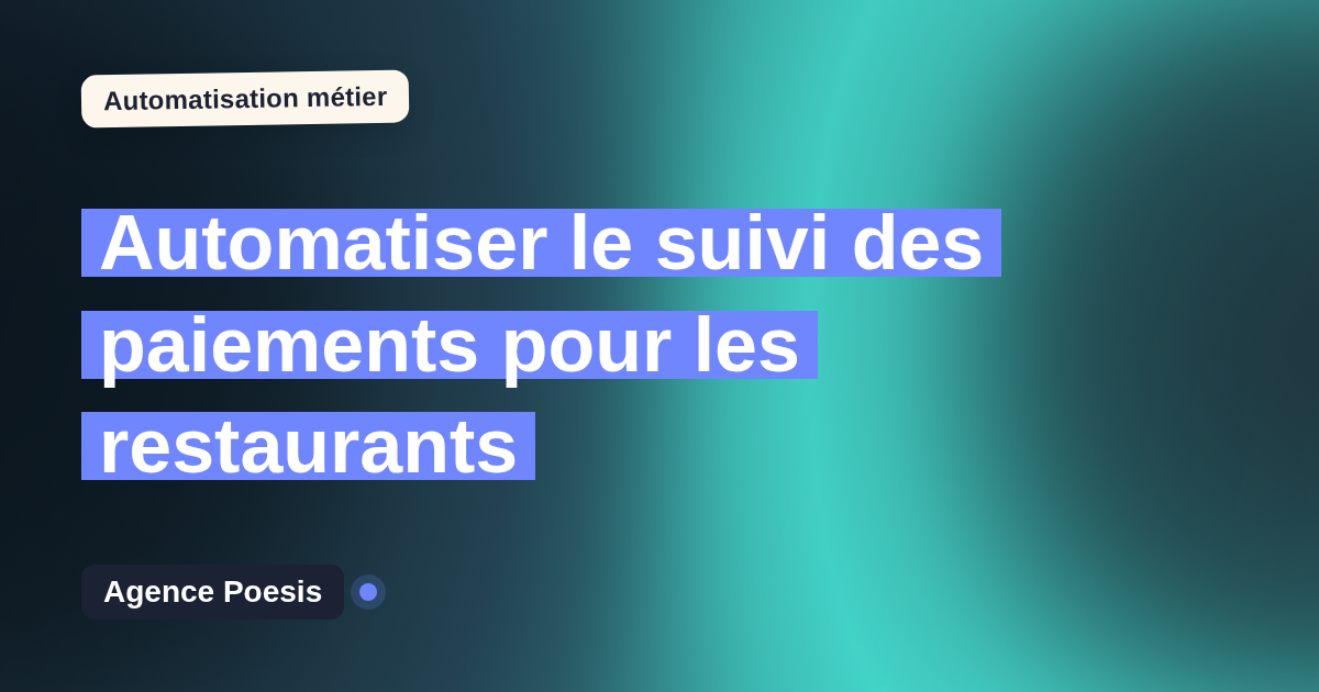 Automatiser le suivi des paiements pour les restaurants : méthode, coûts et ROI