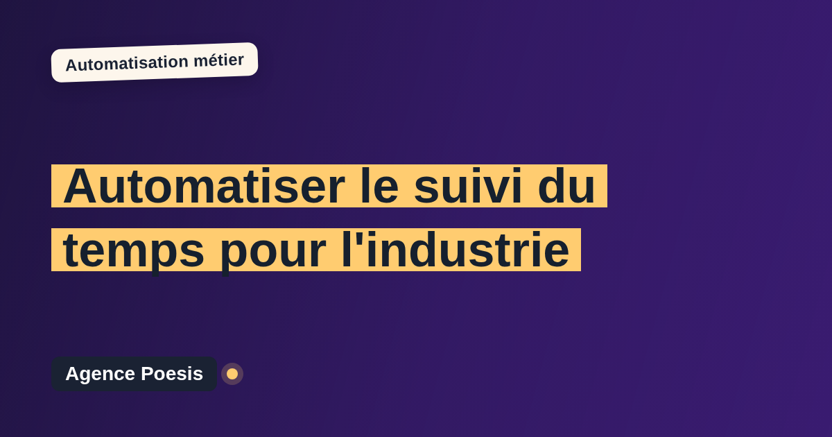 Automatiser le suivi du temps pour l'industrie : méthode, coûts et ROI