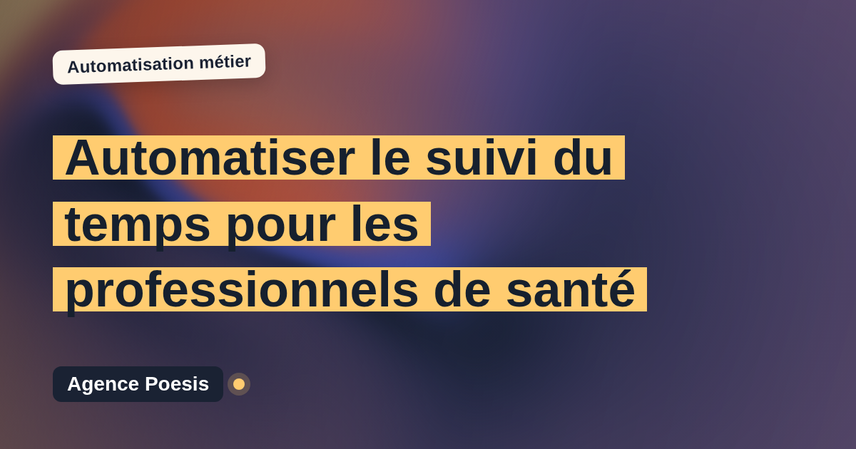 Automatiser le suivi du temps pour les professionnels de santé : méthode, coûts et ROI
