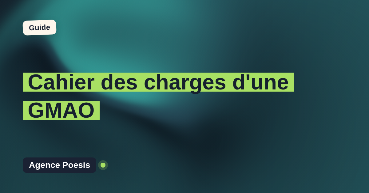 Cahier des charges d'une GMAO : le modèle à suivre