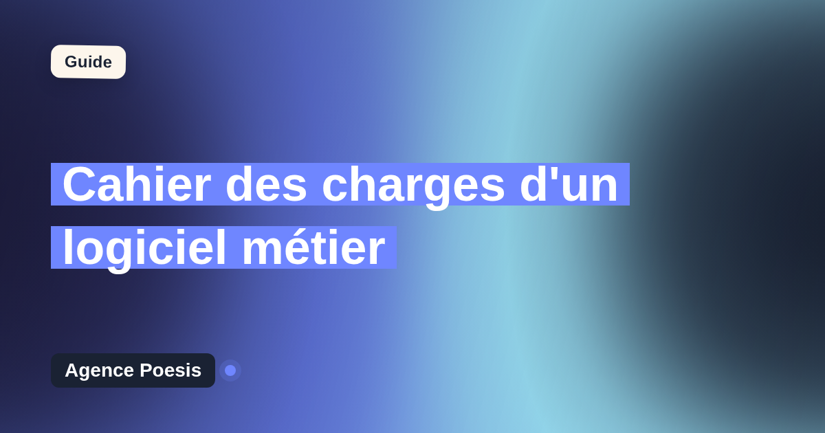 Cahier des charges d'un logiciel métier : le modèle à suivre
