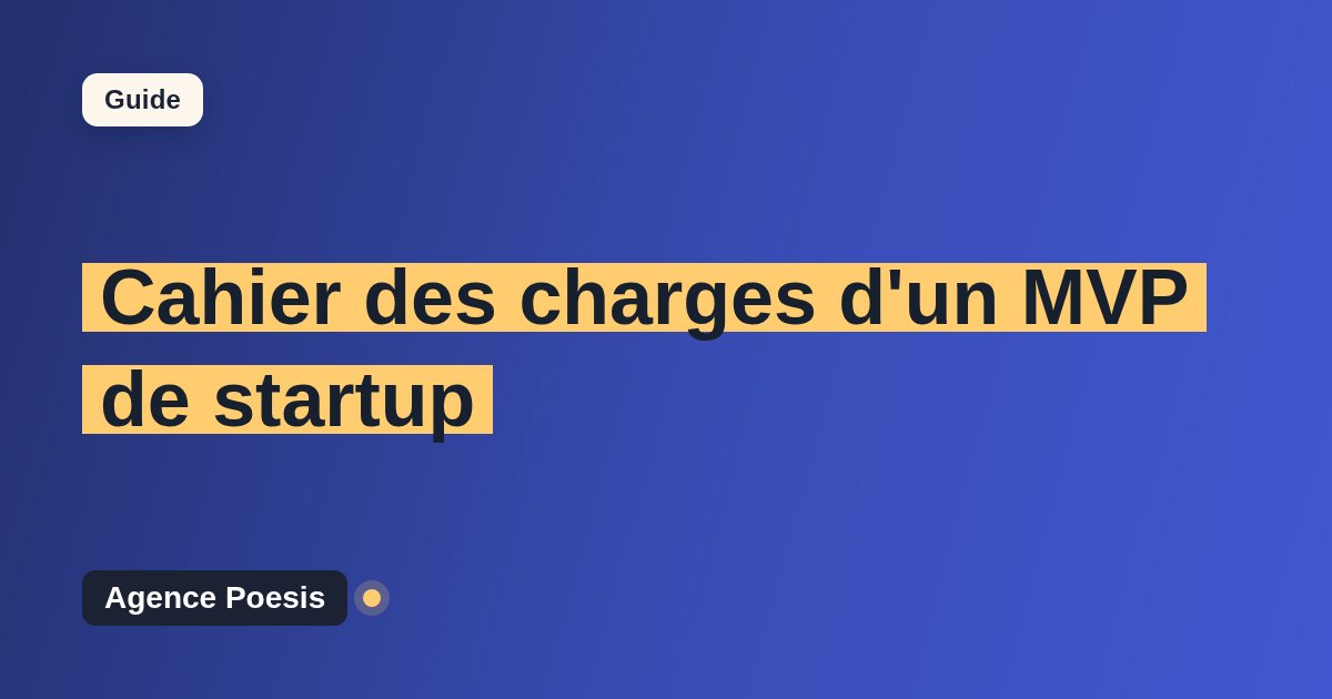 Cahier des charges d'un MVP de startup : le modèle à suivre