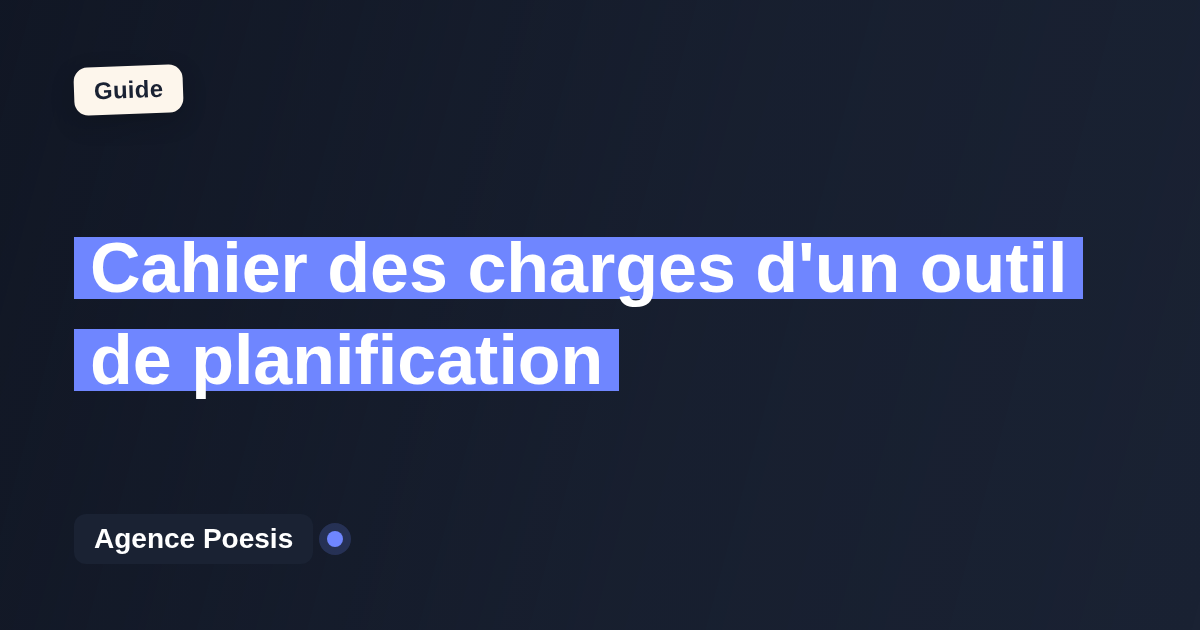 Cahier des charges d'un outil de planification : le modèle à suivre