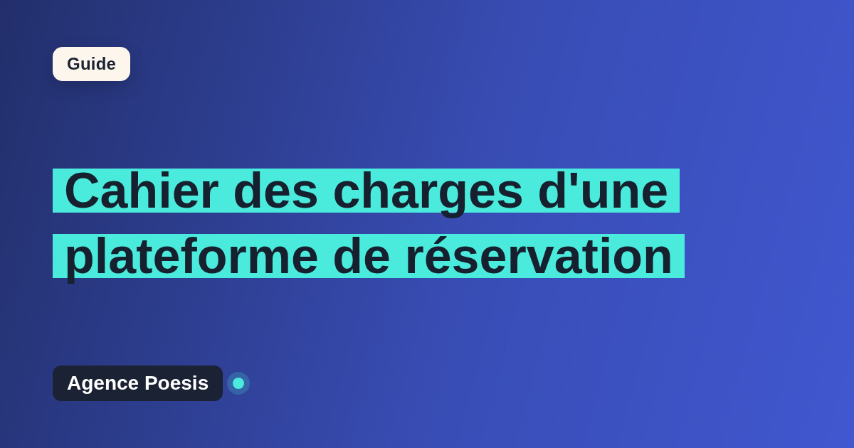 Cahier des charges d'une plateforme de réservation : le modèle à suivre
