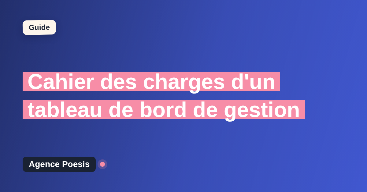 Cahier des charges d'un tableau de bord de gestion : le modèle à suivre