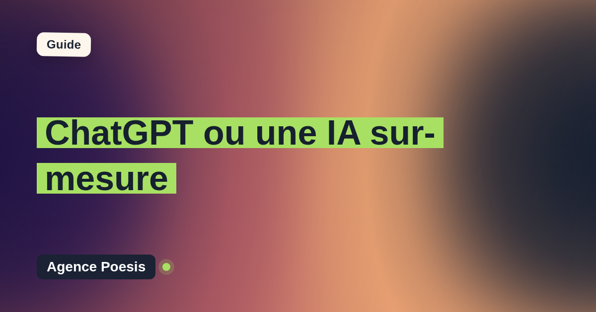 ChatGPT ou une IA sur-mesure : le comparatif honnête