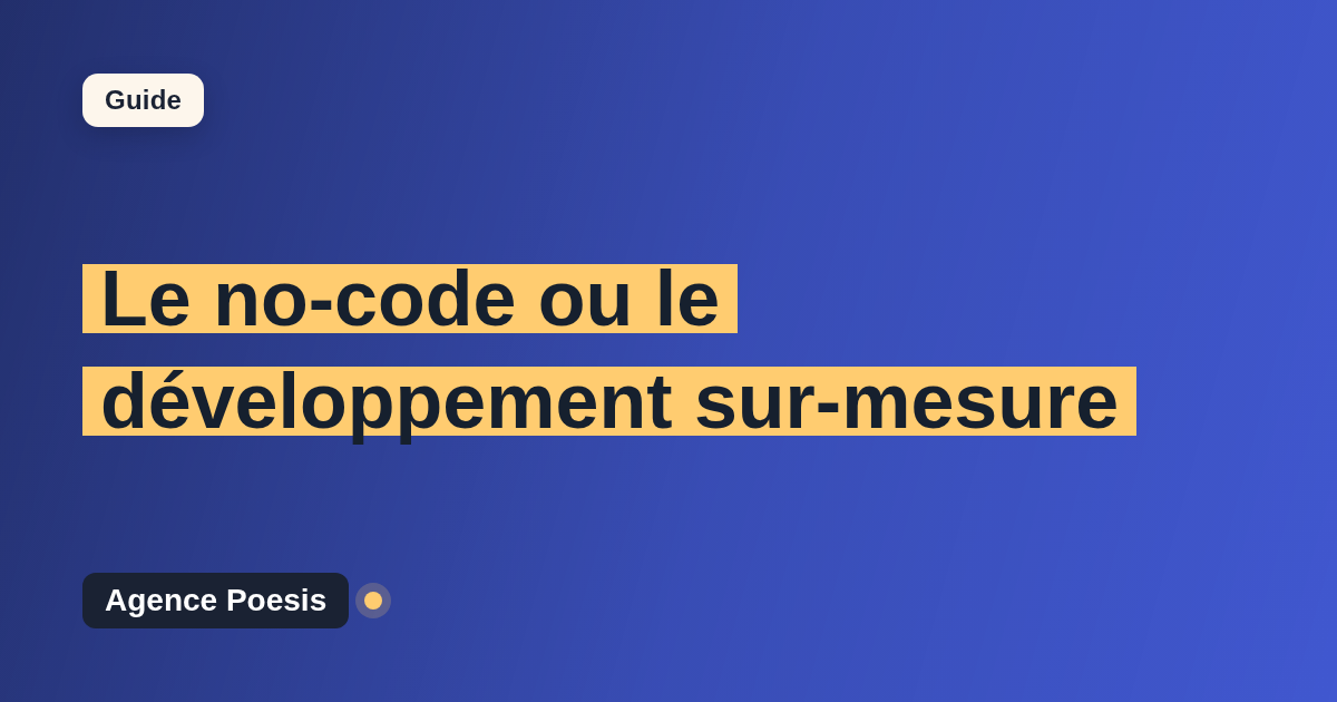 Le no-code ou le développement sur-mesure : le comparatif honnête