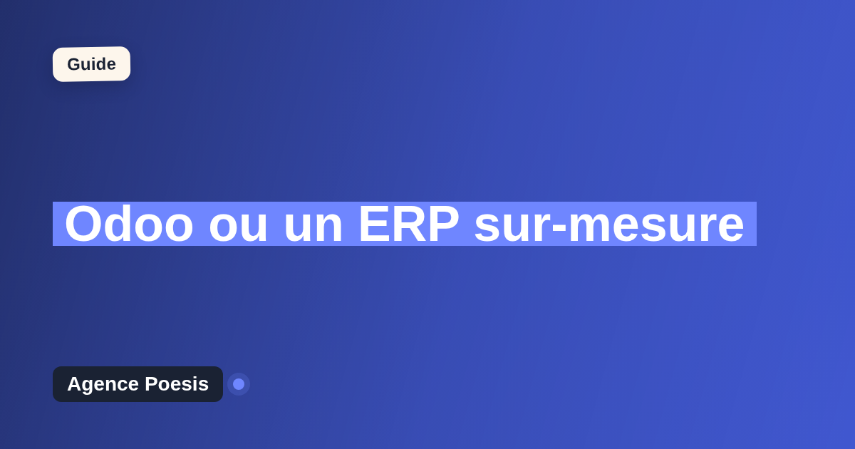 Odoo ou un ERP sur-mesure : le comparatif honnête