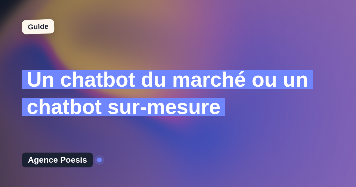 Un chatbot du marché ou un chatbot sur-mesure : le comparatif honnête