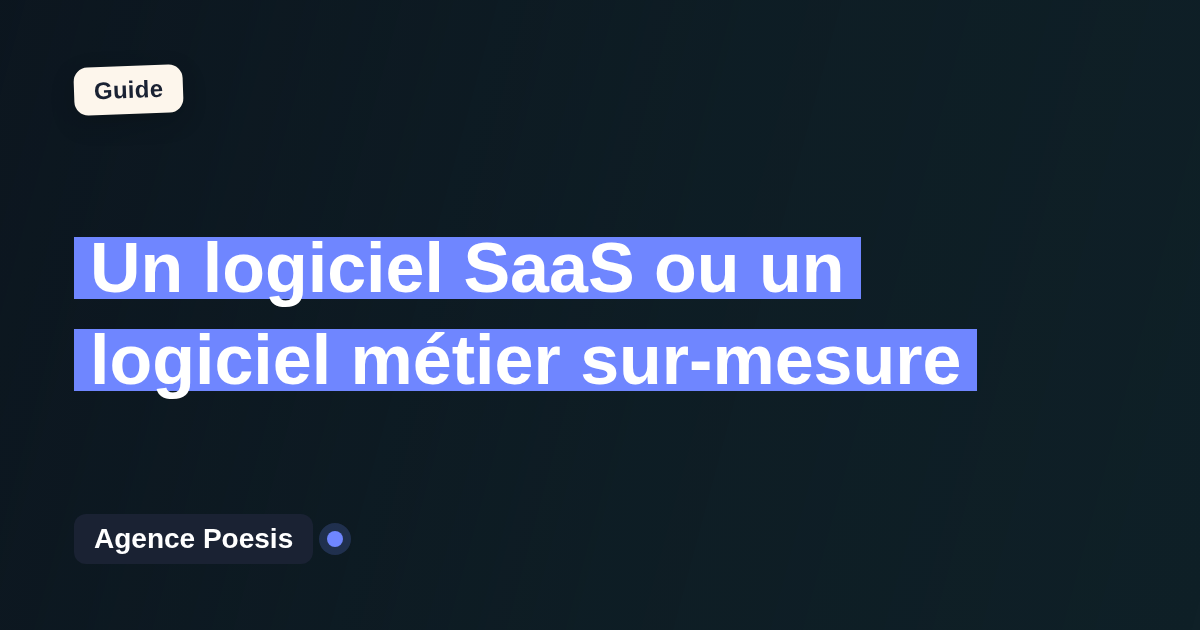 Un logiciel SaaS ou un logiciel métier sur-mesure : le comparatif honnête