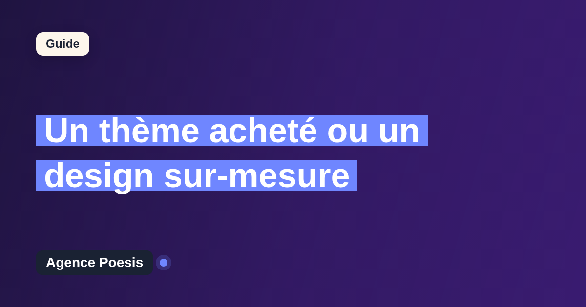 Un thème acheté ou un design sur-mesure : le comparatif honnête