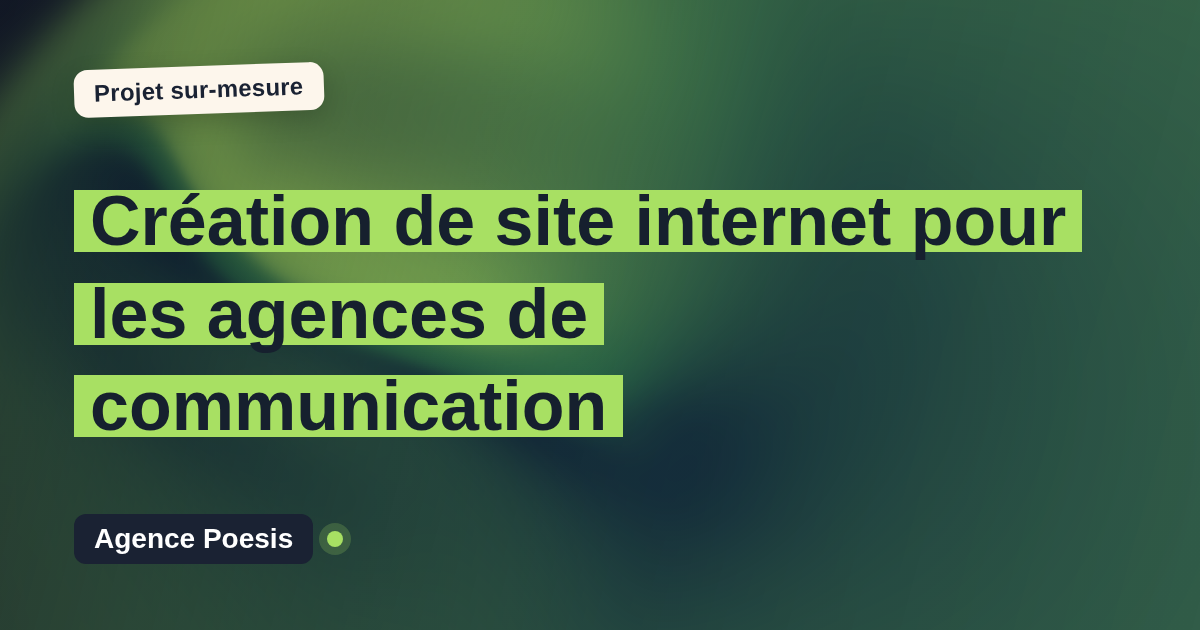 Création de site internet pour les agences de communication : sur-mesure et sans dépendance