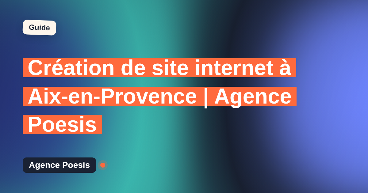 Création de site internet à Aix-en-Provence | Agence Poesis