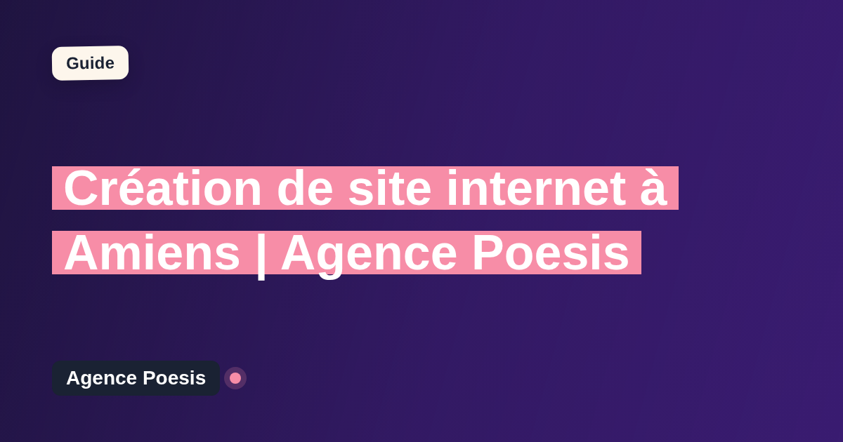 Création de site internet à Amiens | Agence Poesis