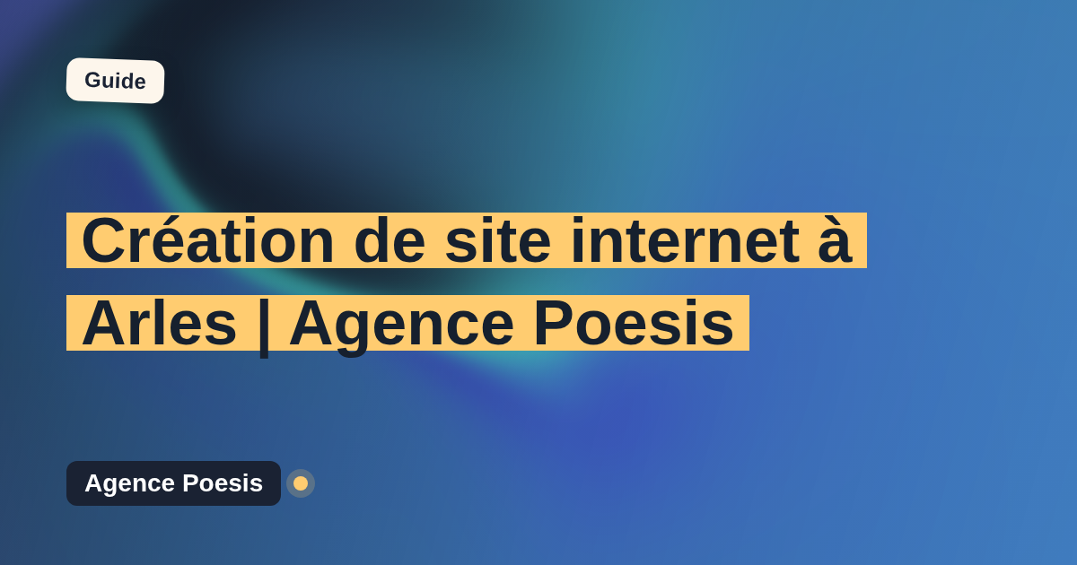 Création de site internet à Arles | Agence Poesis