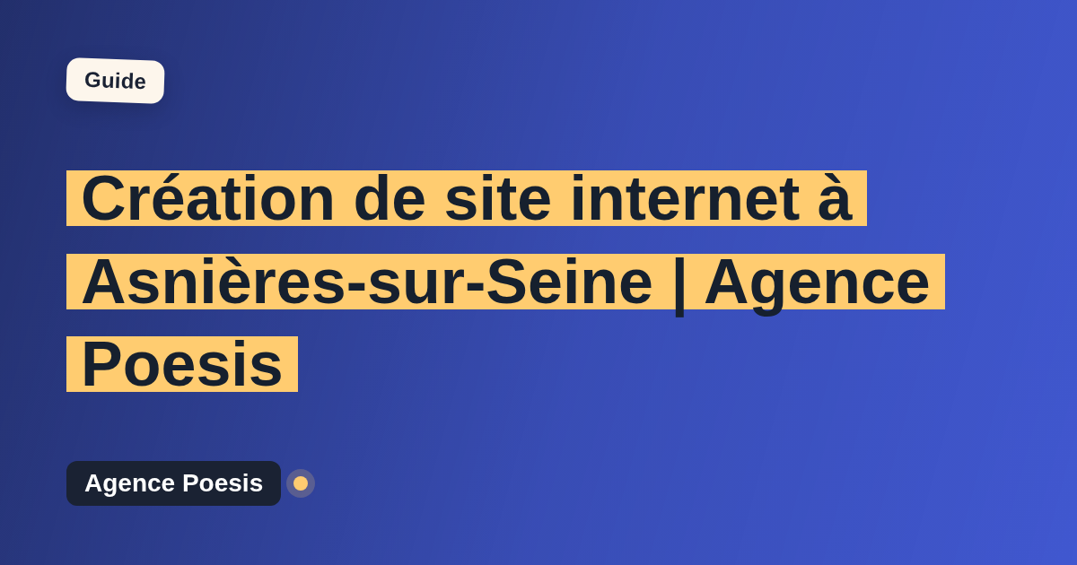 Création de site internet à Asnières-sur-Seine | Agence Poesis