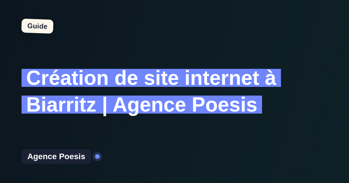 Création de site internet à Biarritz | Agence Poesis