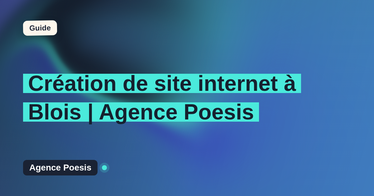 Création de site internet à Blois | Agence Poesis