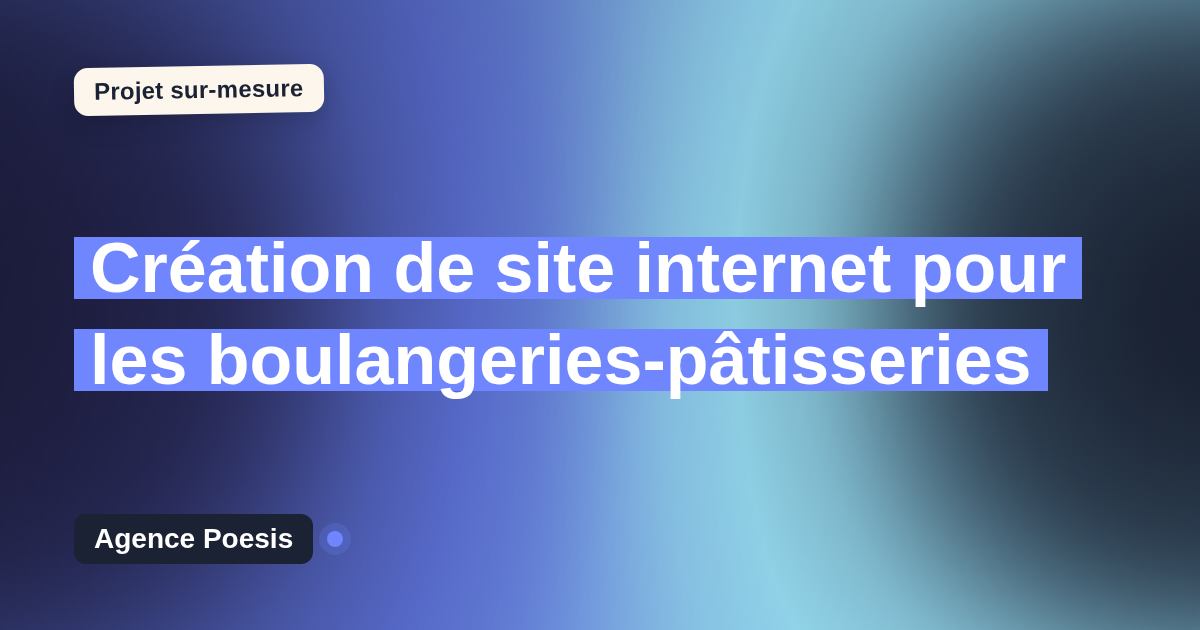Création de site internet pour les boulangeries-pâtisseries : sur-mesure et sans dépendance