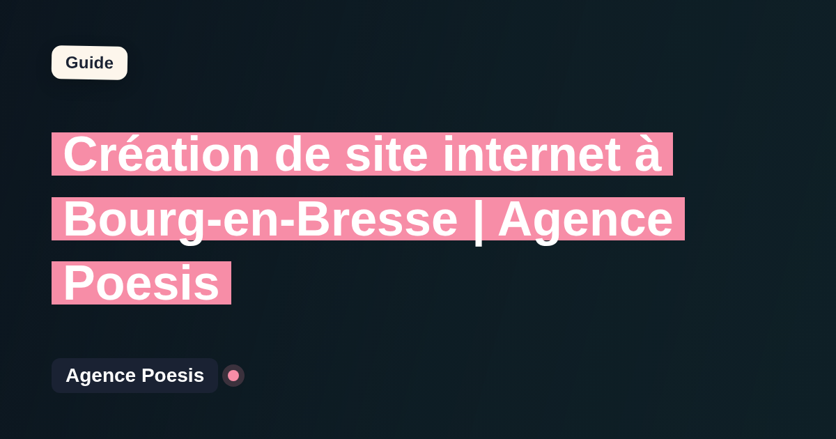 Création de site internet à Bourg-en-Bresse | Agence Poesis
