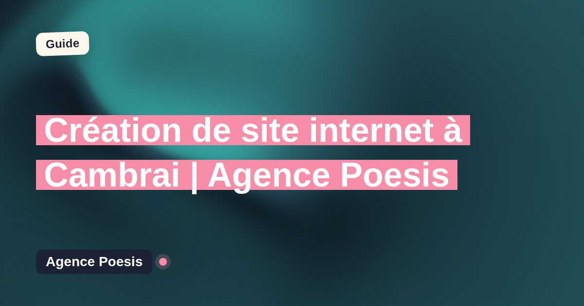 Création de site internet à Cambrai | Agence Poesis