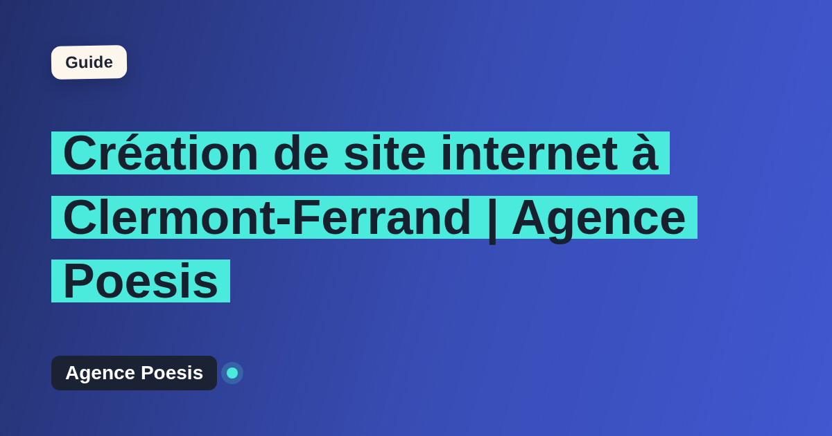 Création de site internet à Clermont-Ferrand | Agence Poesis
