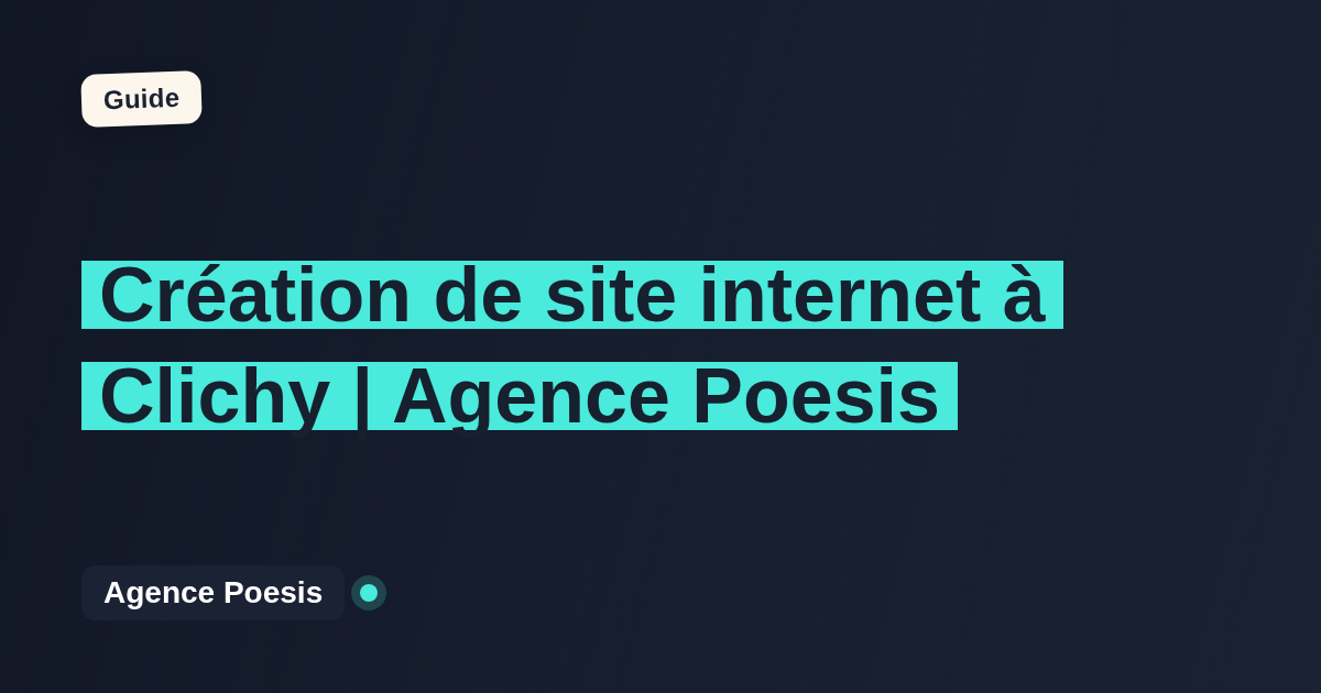 Création de site internet à Clichy | Agence Poesis