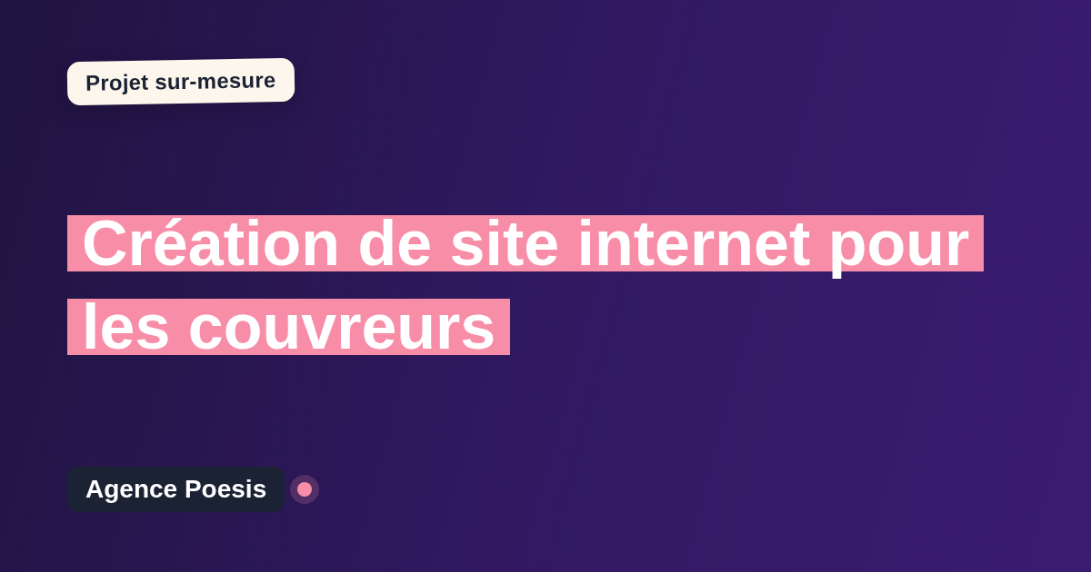 Création de site internet pour les couvreurs : sur-mesure et sans dépendance