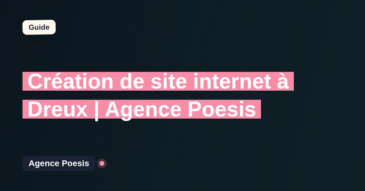 Création de site internet à Dreux | Agence Poesis