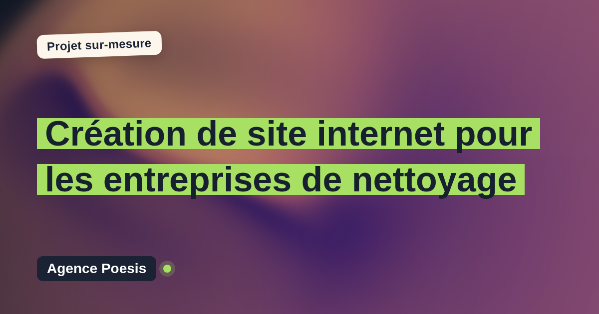Création de site internet pour les entreprises de nettoyage : sur-mesure et sans dépendance