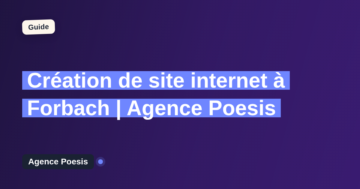 Création de site internet à Forbach | Agence Poesis