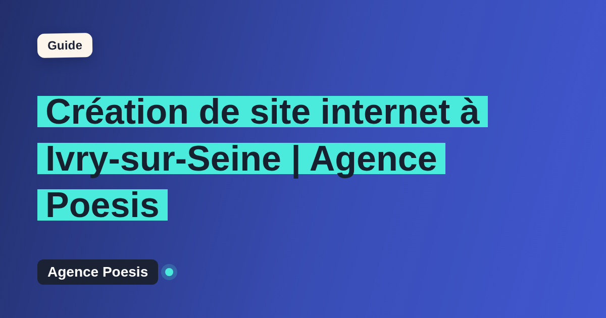 Création de site internet à Ivry-sur-Seine | Agence Poesis