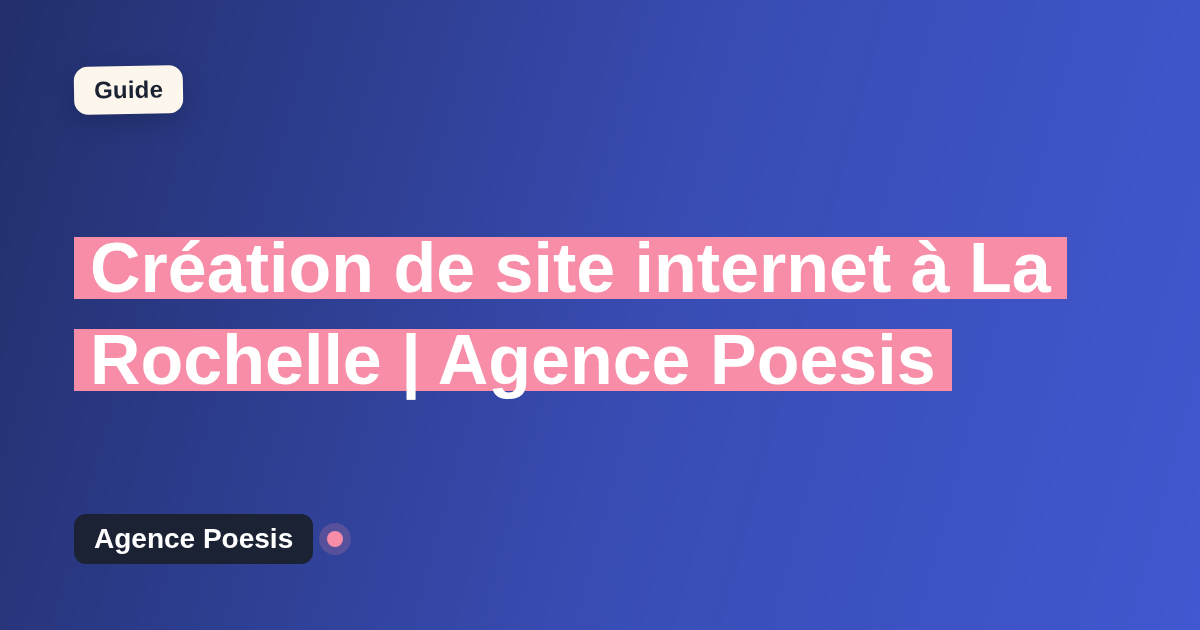 Création de site internet à La Rochelle | Agence Poesis