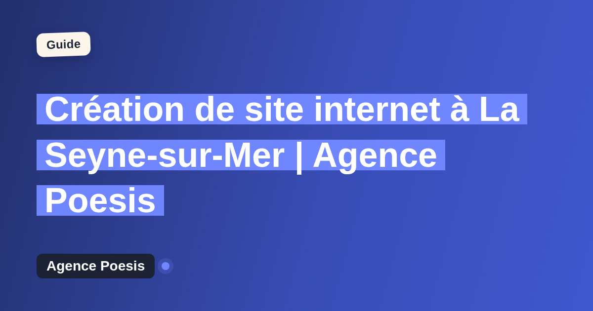 Création de site internet à La Seyne-sur-Mer | Agence Poesis