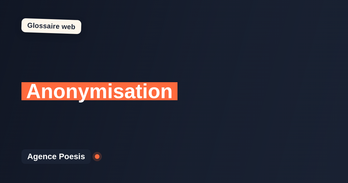 Anonymisation : définition simple et exemples concrets