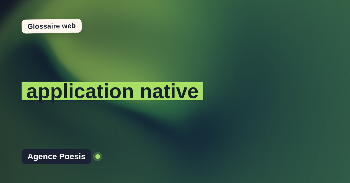 application native : définition simple et exemples concrets