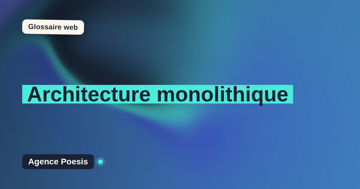 Architecture monolithique : définition simple et exemples concrets