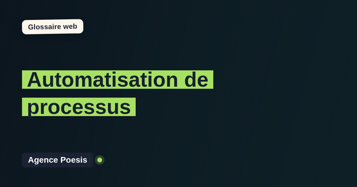 Automatisation de processus : définition simple et exemples concrets