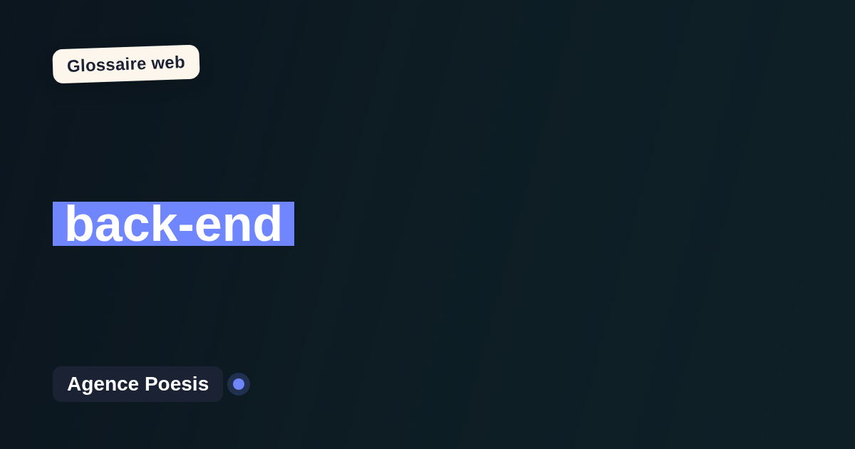 back-end : définition simple et exemples concrets