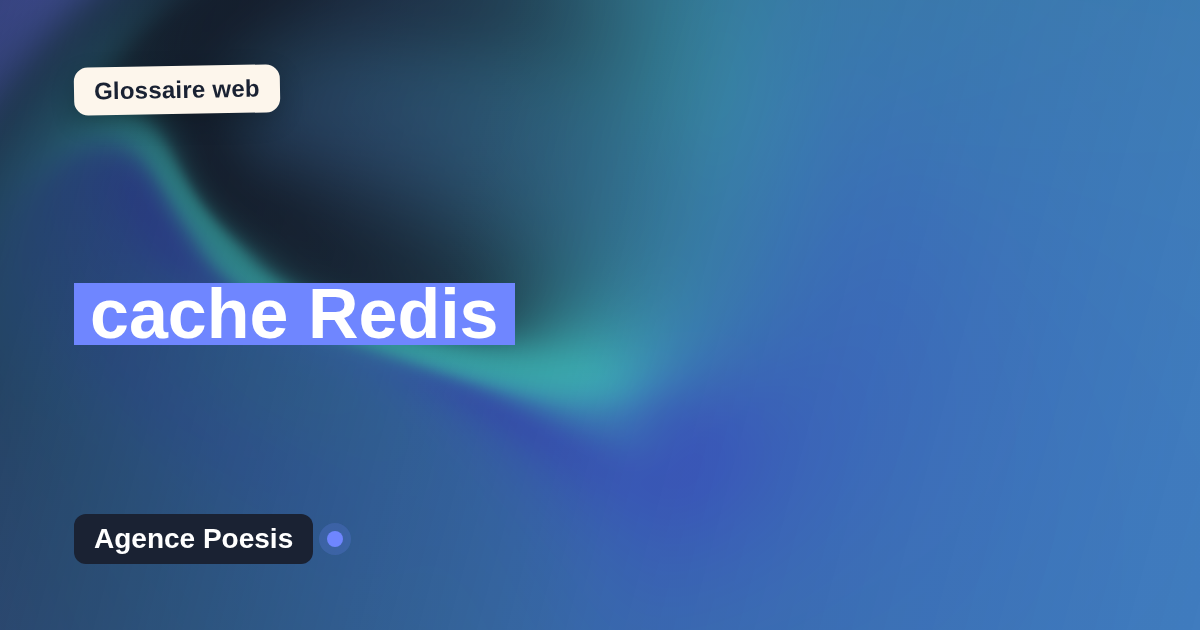 cache Redis : définition simple et exemples concrets
