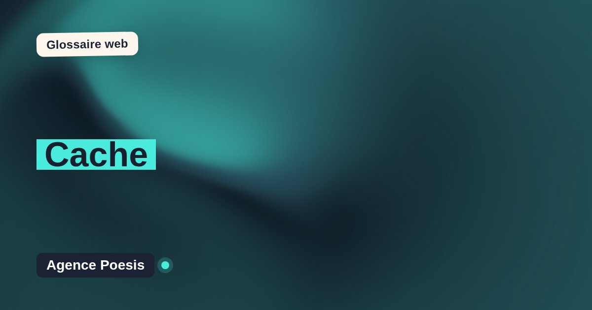 Cache : définition simple et exemples concrets