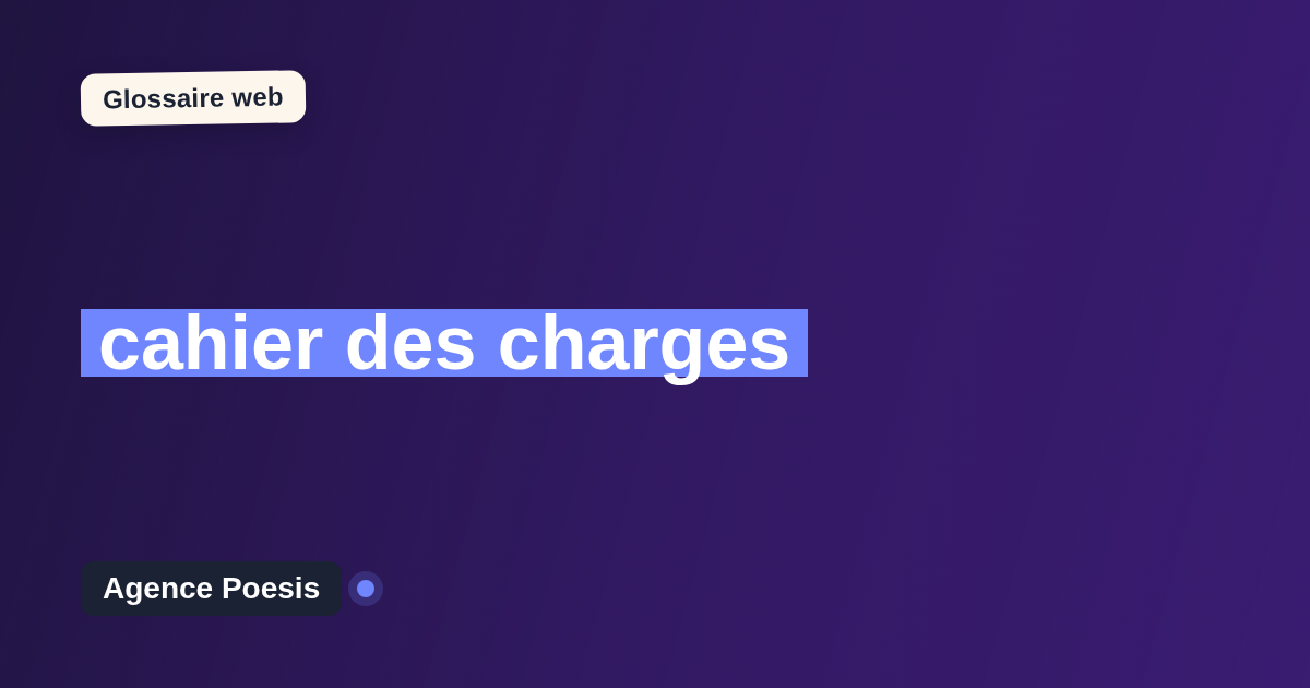 cahier des charges : définition simple et exemples concrets